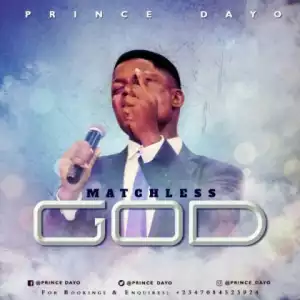 Prince Dayo - Matchless God